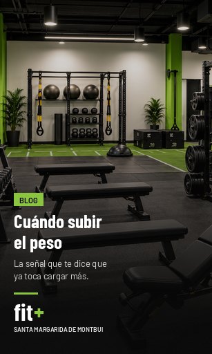 Cuándo subir el peso y cómo saberlo